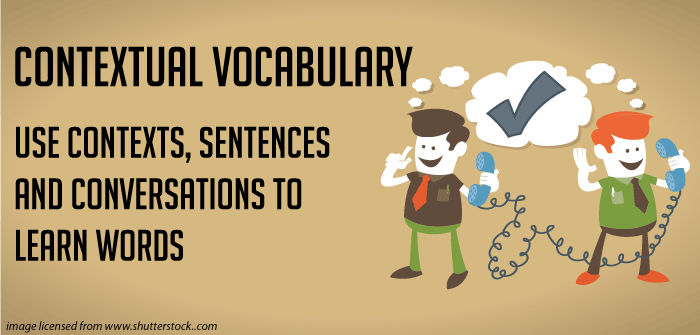 How to use contexts, sentences and conversations to learn words