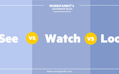 See vs. Watch vs. Look