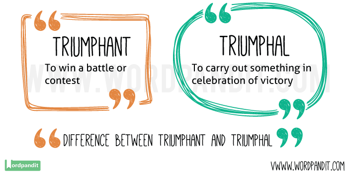 Triumphant-vs-Triumphal