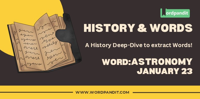 History & Words 'astronomy' (january 23)