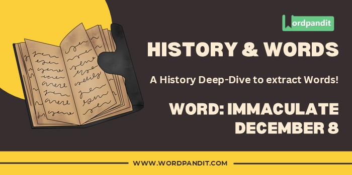 History & Words: ‘Immaculate’ (December 8)