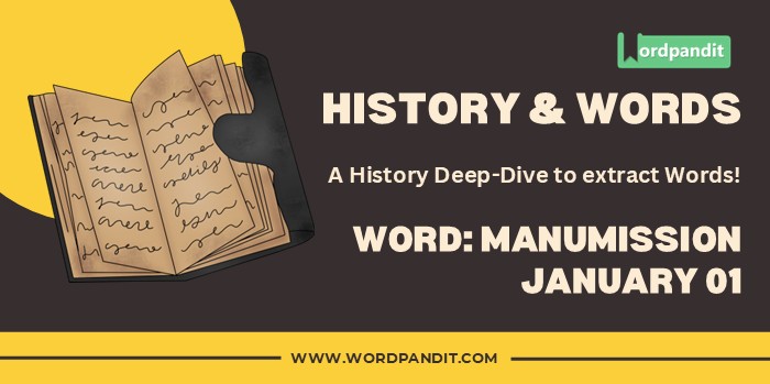History & Words 'manumission' (january 01)