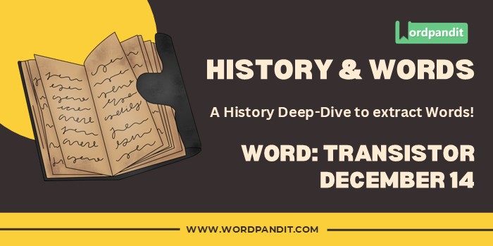 History & Words Transistor Dec 14