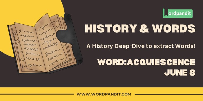History & Word Acquiescence (june 8)