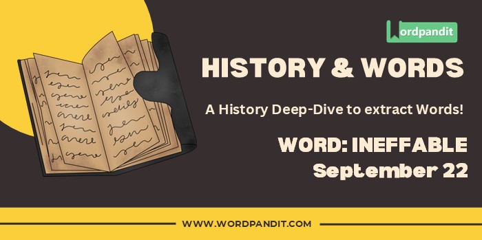 History & Words: ‘Ineffable’ (September 22)