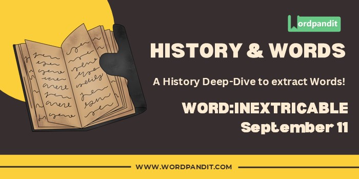 History & Word Inextricable (september 11)