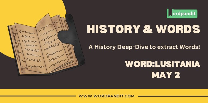 History & Words 'lusitania' (may 2)