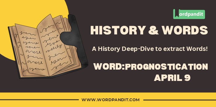 History & Words 'prognostication' (april 11)
